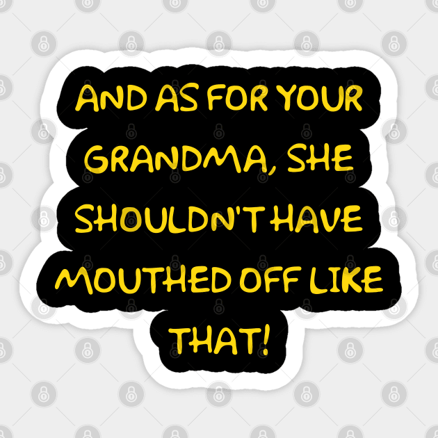 Grandma shouldn't have mouthed off Sticker by Way of the Road